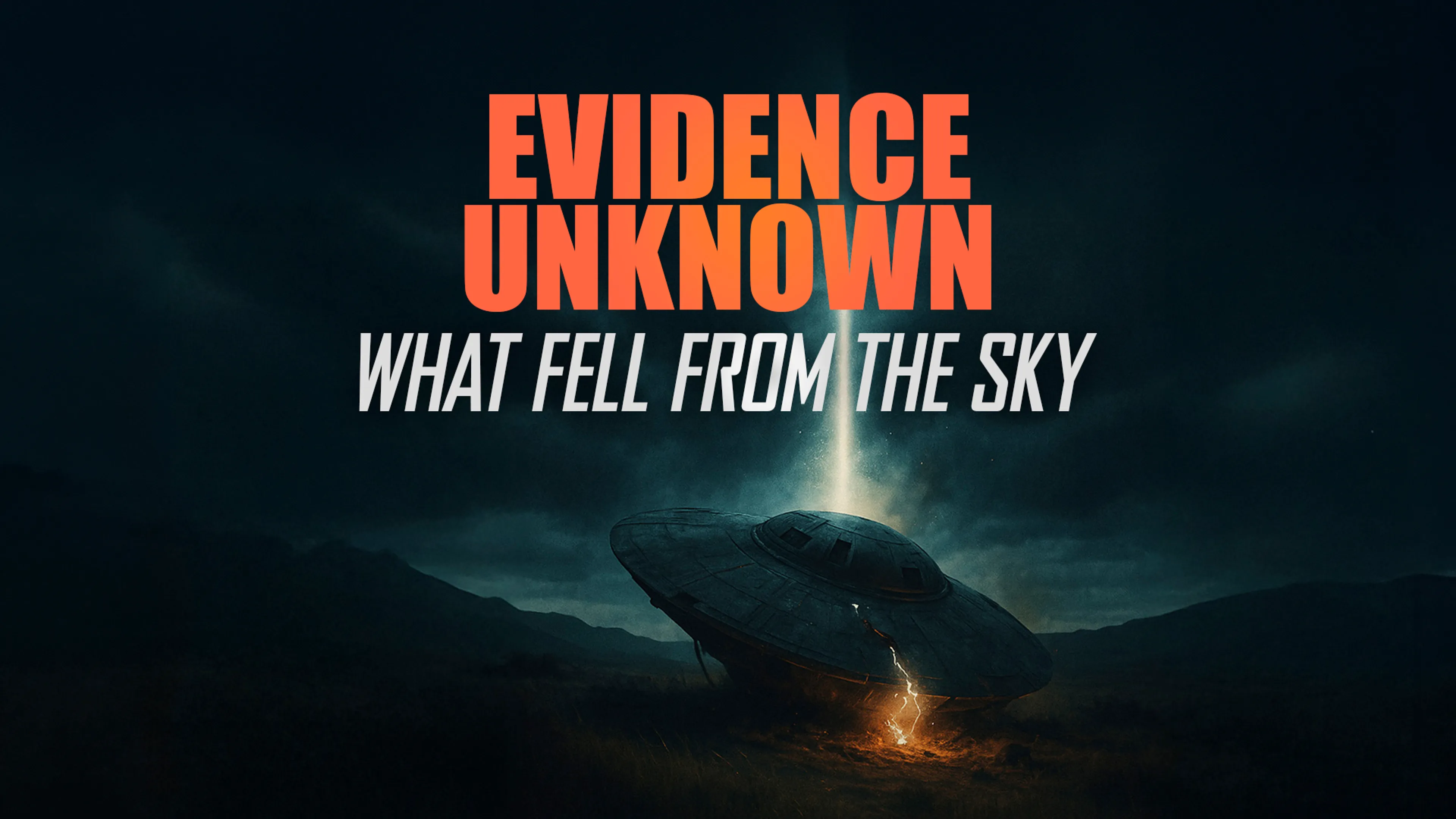 Evidence Unknown: What Fell From The Sky poster